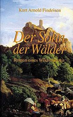 Der Sohn der Wälder von Findeisen,  Kurt A