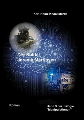 Der Soldat Jeremy Martinsen von Knacksterdt,  Karl-Heinz