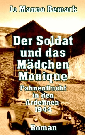 Der Soldat und das Mädchen Monique von Remark,  Jo Manno