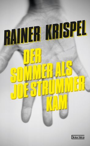 Der Sommer als Joe Strummer kam von Krispel,  Rainer