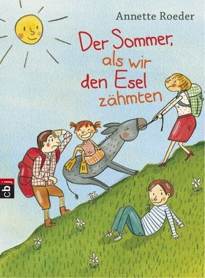 Der Sommer, als wir den Esel zähmten von Roeder,  Annette