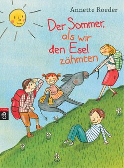 Der Sommer, als wir den Esel zähmten von Roeder,  Annette