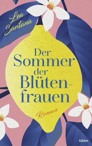 Der Sommer der Blütenfrauen von Santana,  Lea