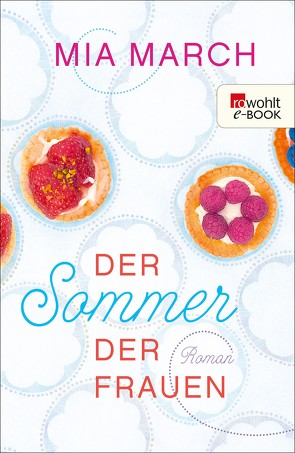 Der Sommer der Frauen von Längsfeld,  Sabine, March,  Mia