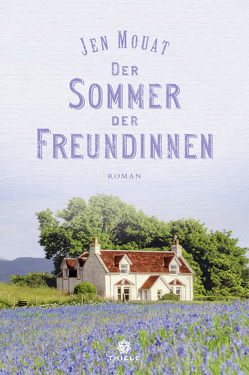 Der Sommer der Freundinnen von Mouat,  Jen, Rosbach,  Heike