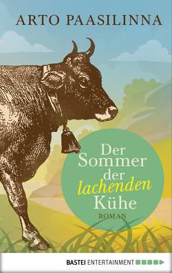 Der Sommer der lachenden Kühe von Paasilinna,  Arto, Pirschel,  Regine