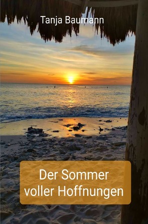 Der Sommer … / Der Sommer voller Hoffnungen von Baumann,  Tanja