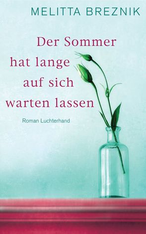 Der Sommer hat lange auf sich warten lassen von Breznik,  Melitta