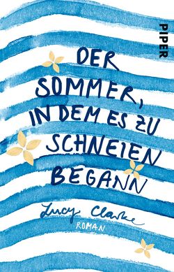 Der Sommer, in dem es zu schneien begann von Clarke,  Lucy, Franz,  Claudia