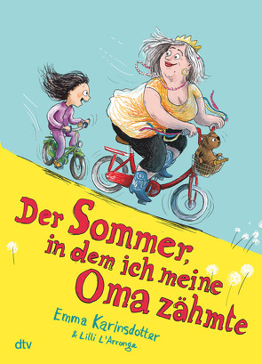 Der Sommer, in dem ich meine Oma zähmte von Buchinger,  Friederike, Karinsdotter,  Emma, L’Arronge,  Lilli