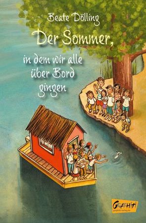 Der Sommer, in dem wir alle über Bord gingen von Dölling,  Beater, Kehn,  Regina