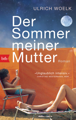 Der Sommer meiner Mutter von Woelk,  Ulrich