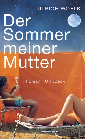 Der Sommer meiner Mutter von Woelk,  Ulrich