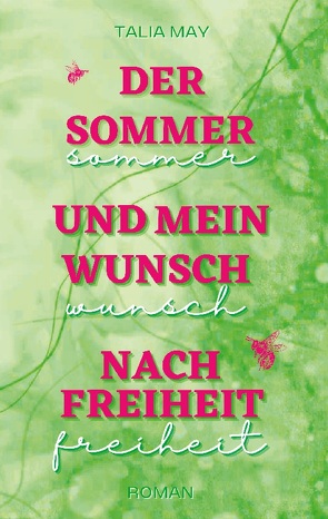 Der Sommer und mein Wunsch nach Freiheit von May,  Talia