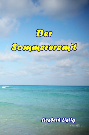 Weltensichten / Der Sommereremit von Listig,  Liesbeth