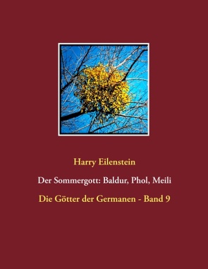 Der Sommergott: Baldur, Phol und Meili von Eilenstein,  Harry