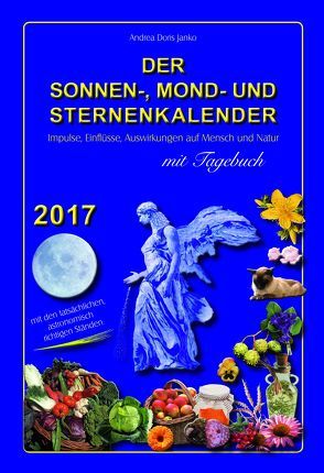 Der Sonnen-, Mond, und Sternenkalender 2017 von Janko,  Andrea Doris