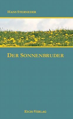 Der Sonnenbruder von Sterneder,  Hans