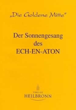 Der Sonnengesang des Ech-en-aton von Echnaton