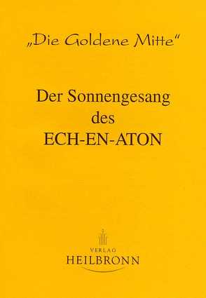 Der Sonnengesang des Ech-en-aton von Echnaton