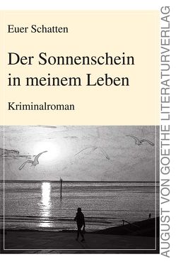 Der Sonnenschein in meinem Leben von Schatten,  Euer