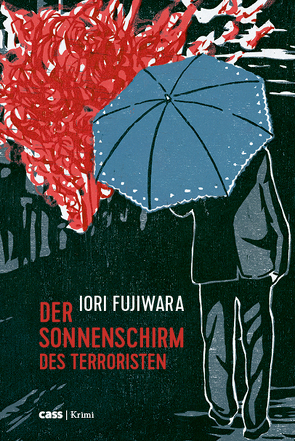 Der Sonnenschirm des Terroristen von Busson,  Katja, Fujiwara,  Iori