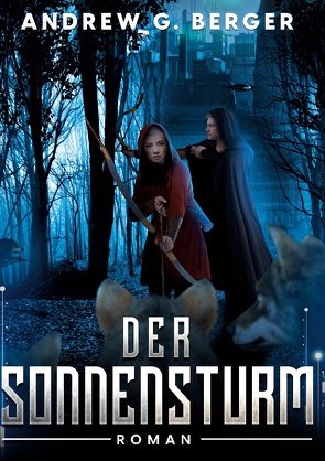 Der Sonnensturm von Berger,  Andrew G.