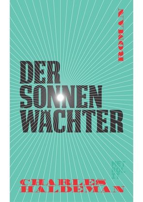 Der Sonnenwächter von Haldeman,  Charles