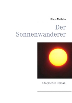 Der Sonnenwanderer von Mailahn,  Klaus