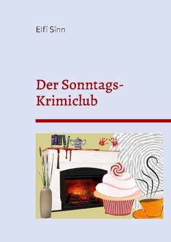 Der Sonntags-Krimiclub von Sinn,  Elfi