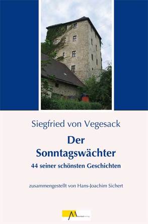 Der Sonntagswächter von Sichert,  Hans-Joachim, Vegesack,  Siegfried von