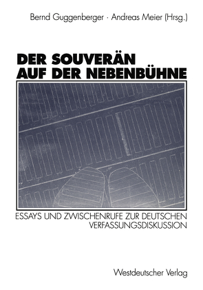 Der Souverän auf der Nebenbühne von Guggenberger,  Bernd, Meier,  Andreas