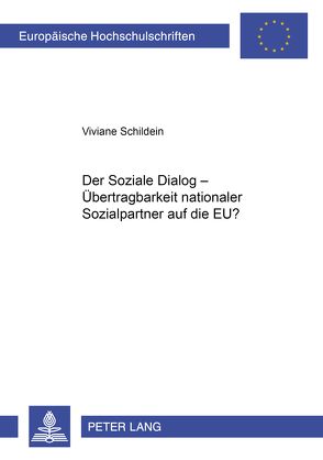 Der Soziale Dialog – Übertragbarkeit nationaler Sozialpartnerbeziehungen auf die EU? von Lilienfeld-Toal,  Viviane