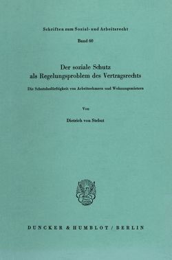 Der soziale Schutz als Regelungsproblem des Vertragsrechts. von Stebut,  Dietrich von