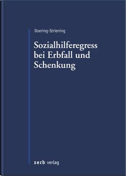 Der Sozialhilferegress bei Erbfall und Schenkung von Doering-Striening,  Gudrun