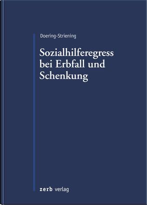 Der Sozialhilferegress bei Erbfall und Schenkung von Doering-Striening,  Gudrun