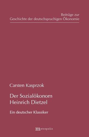 Der Sozialökonom Heinrich Dietzel von Kasprzok,  Carsten