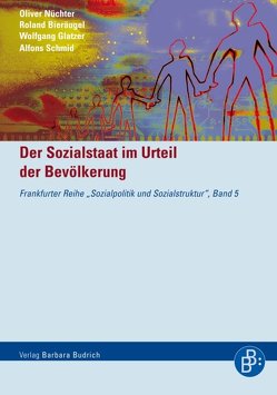 Der Sozialstaat im Urteil der Bevölkerung von Bieräugel,  Roland, Glatzer,  Wolfgang, Nüchter,  Oliver, Schmid,  Alfons