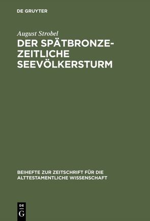 Der spätbronzezeitliche Seevölkersturm von Strobel,  August