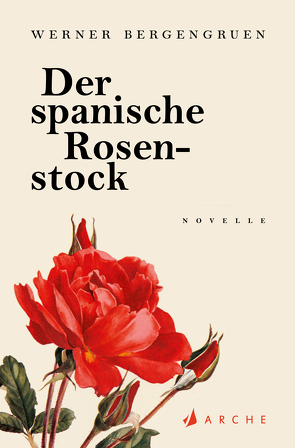 Der spanische Rosenstock von Bergengruen,  Werner