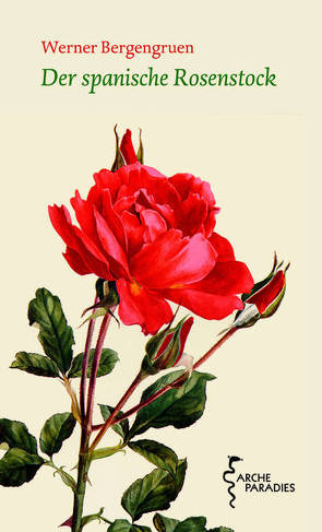 Der spanische Rosenstock von Bergengruen,  Werner, Scheck,  Denis