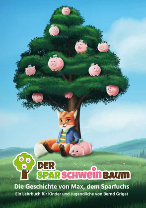 Der Sparschweinbaum von Bernd,  Grigat