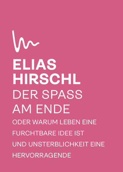 Der Spaß am Ende von Elias,  Hirschl