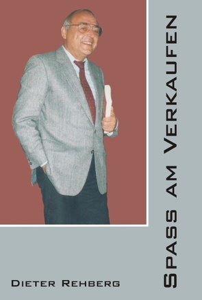 Der Spaß am Verkaufen von Rehberg,  Dieter