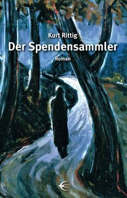 Der Spendensammler von Rittig,  Kurt