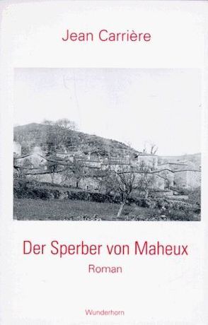 Der Sperber von Maheux von Carrière,  Jean, Wehr,  Elke