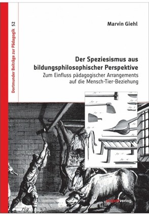 Der Speziesismus aus bildungsphilosophischer Perspektive von Giehl,  Marvin