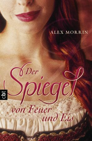 Der Spiegel von Feuer und Eis von Morrin,  Alex