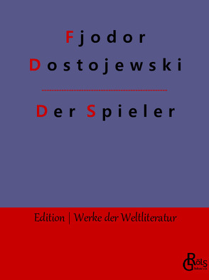 Der Spieler von Dostojewski,  Fjodor