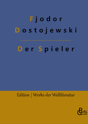 Der Spieler von Dostojewski,  Fjodor